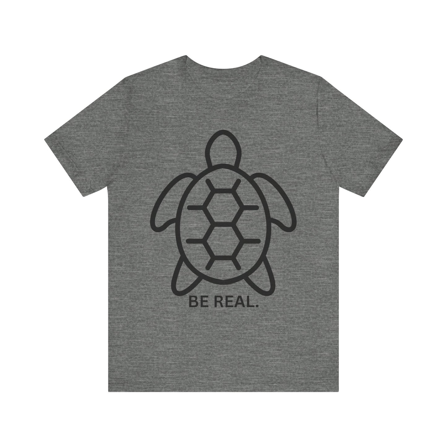 "Be Real" Minimalist Turtle Tee